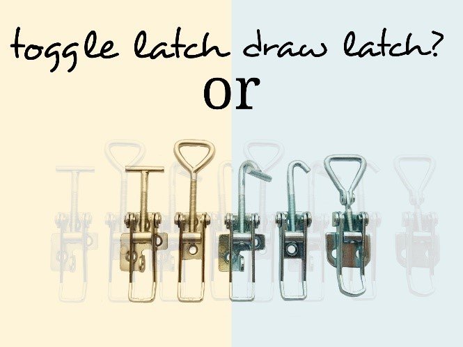 Toggle latch or draw latch